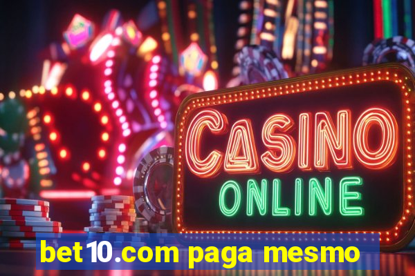 bet10.com paga mesmo